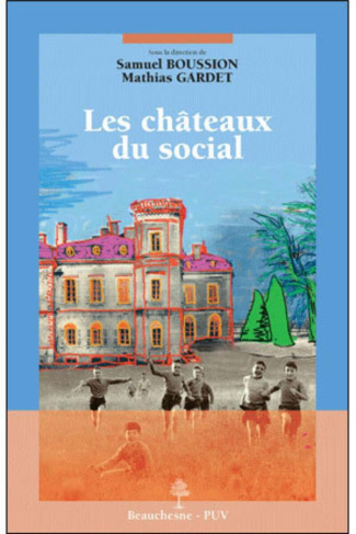 Les châteaux du social. XIXe-XXe siècle