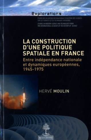 La construction d'une politique spatiale en France. Entre indépendance national