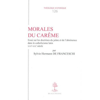 Morales du Carême. Essai sur les doctrines du jeûne et de l'abstinence dans le catholicisme latin XV