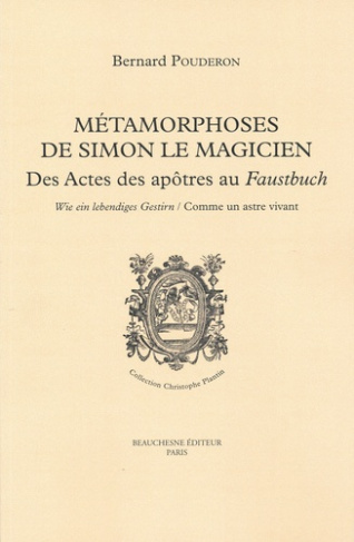 Métamorphoses de Simon le Magicien. Des Actes des apôtres au Faustbuch
