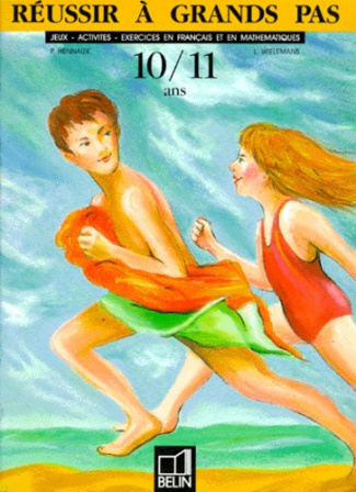 REUSSIR A GRANDS PAS. Jeux, Activités, Exercices en français et en mathématiques