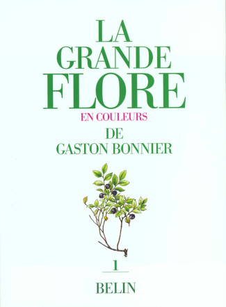 La grande flore en couleurs. Tome 1