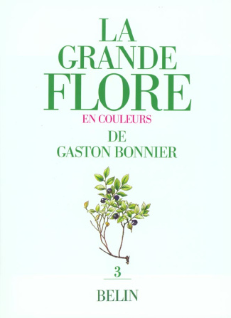 LA GRANDE FLORE EN COULEURS. Volume 3