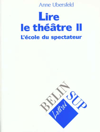 Lire le théâtre. Tome 2, L'école du spectateur