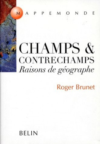CHAMPS ET CONTRECHAMPS. Raisons de géographe
