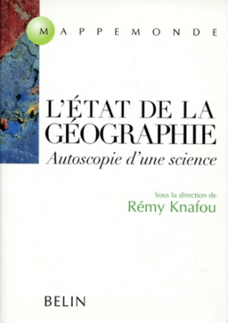 L'ETAT DES LIEUX DE LA GEOGRAPHIE. Autopsie d'une science