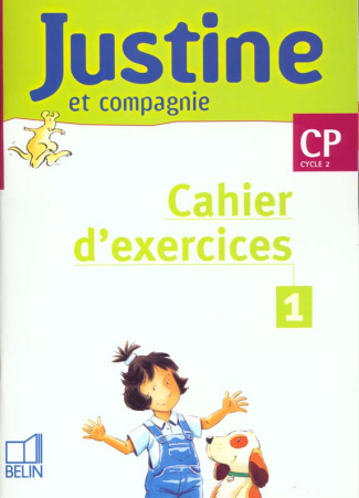Justine et compagnie CP. Livret 1, Cahier d'exercices