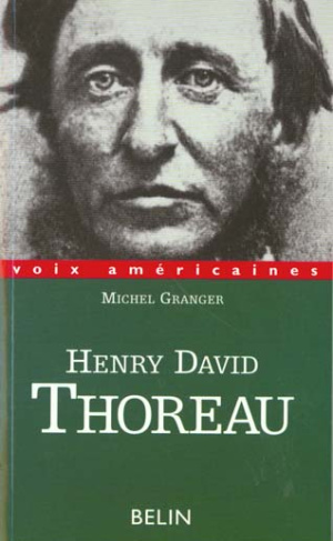 HENRY DAVID THOREAU. Paradoxes d'excentrique