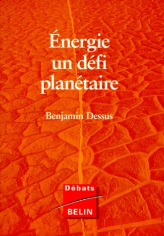 ENERGIE UN DEFI PLANETAIRE. Nouvelle édition augmentée et actualisée