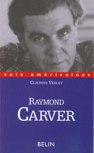 Raymond Carver. Des nouvelles du monde