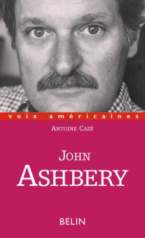 John Ashbery. A contre-voix de l'Amérique