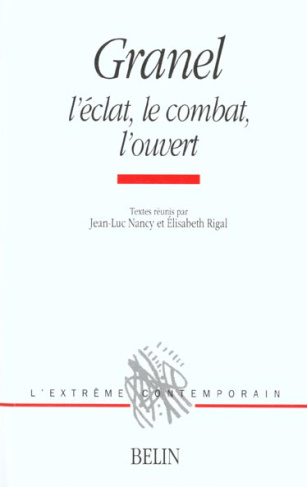 Granel : l'éclat, le combat, l'ouvert