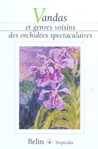 Vandas et genres voisins des orchidées spectaculaires