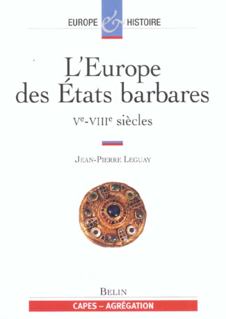 L'Europe des Etats barbares Vème-VIIIème siècles