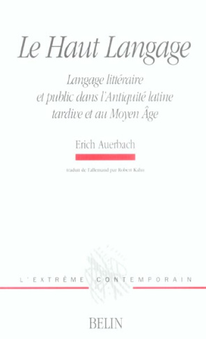 Le Haut Langage. Langage littéraire et public dans l'Antiquité latine tardive et au Moyen Age