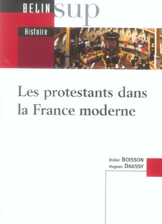 Les protestants dans la France moderne