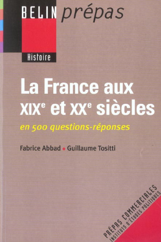 La France aux XIXe et XXe siècles en 500 questions-réponses