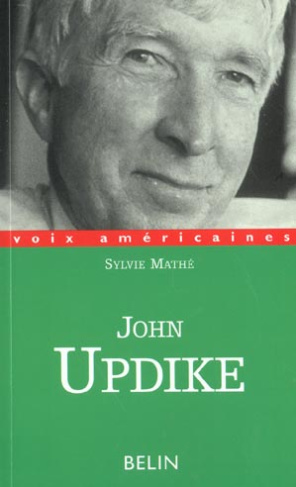 John Updike. La nostalgie de l'Amérique