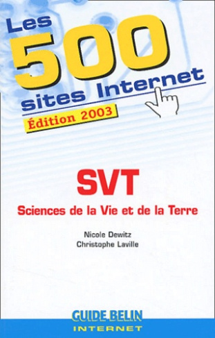 Les 500 sites Internet SVT. Edition 2003