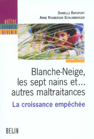 Blanche-Neige, les sept nains et... autres maltraitances. La croissance empêchée