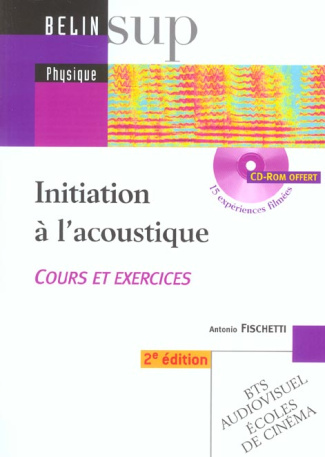 Initiation à l'acoustique. Cours et exercices, 2e édition, avec 1 CD-ROM