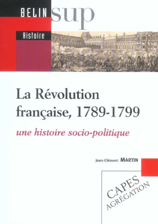 La Révolution française, 1789-1799. Une histoire socio-politique