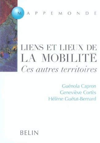 Liens et lieux de la mobilité. Ces autres territoires