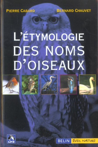 L'étymologie des noms d'oiseaux. Origine et sens des noms des oiseaux du Paléarctique occidental ( n
