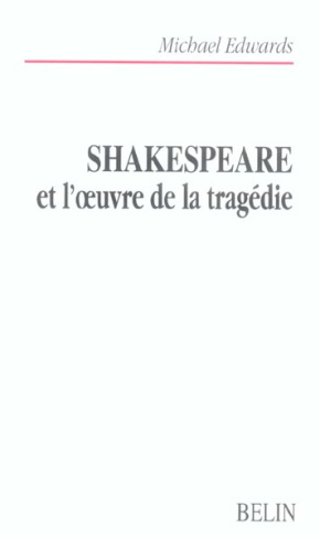 Skakespeare et l'oeuvre de la tragédie