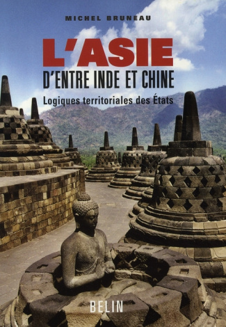 L'Asie d'entre Inde et Chine. Logiques territoriales des Etats