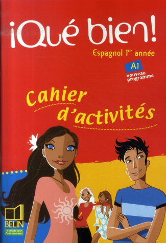 Espagnol 1re année Qué bien! Cahier d'activités