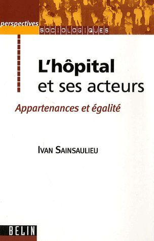 L'hôpital et ses acteurs. Apartenances et égalité