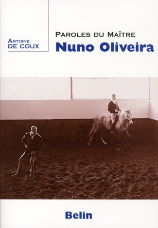 Paroles du maître Nuno Oliveira
