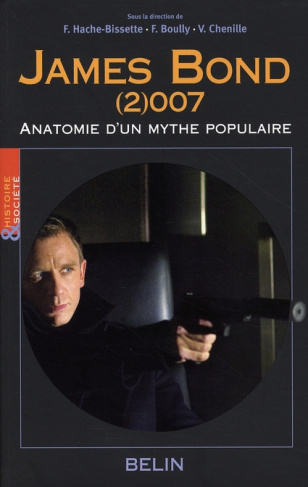 James Bond (2)007. Anatomie d'un mythe populaire