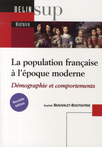 La population française à l'époque moderne (XVIe-XVIIIe siècle). Démographie et comportements