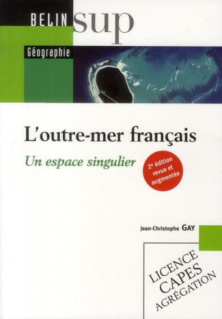 L'outre-mer français. Un espace singulier, 2e édition revue et augmentée
