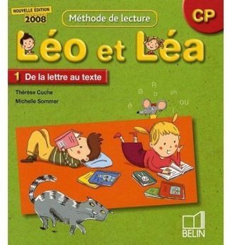 Méthode de lecture CP Léo et Léa. Manuel 1, De la lettre au texte, Edition 2009