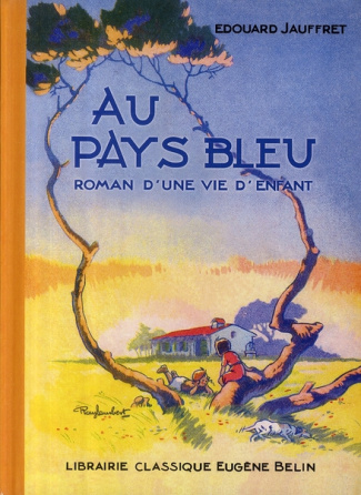 Au pays bleu. Roman d'une vie d'enfant
