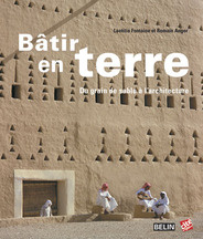 Bâtir en terre. Du grain de sable à l'architecture