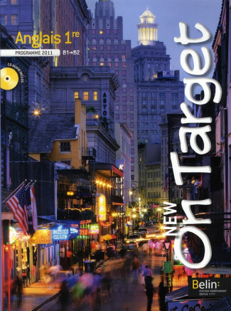 Anglais 1re B1/B2 New On target. Programme 2011, avec 1 CD audio