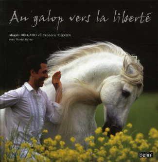 Au galop vers la liberté. Pour une autre relation avec les chevaux