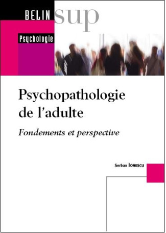 Psychopathologie de l'adulte. Fondements et perspectives