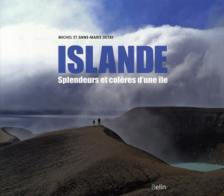 Islande. Splendeurs et colères d'une île