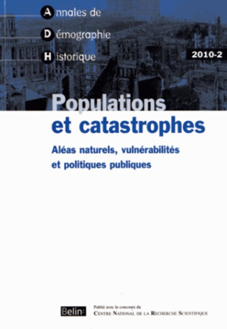 Annales de Démographie Historique N° 2/2010 : Populations et catastrophes. Aléas naturels, vulnérabi