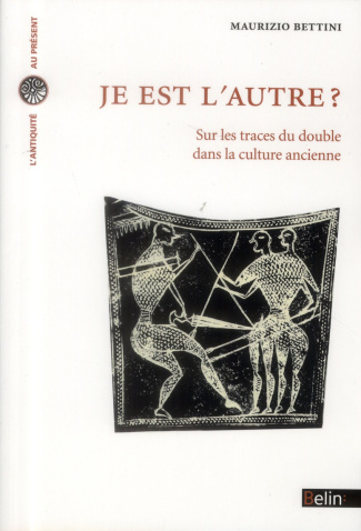 Je est l'autre? Sur les traces du double dans la culture ancienne