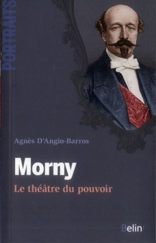 Morny. Le théâtre du pouvoir