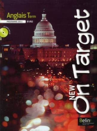 Anglais Tle B1/B2 New On Target. Programme 2011, avec 1 CD audio