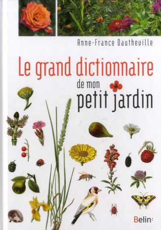 Le grand dictionnaire de mon petit jardin