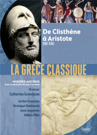 La Grèce classique. D'Hérodote à Aristote 510-336 avant notre ère
