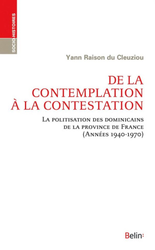 De la contemplation à la contestation. La politisation des dominicains de la province de France (Ann